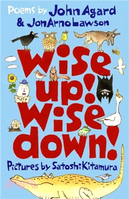 Wise Up! Wise Down!：Poems by John Agard and JonArno Lawson