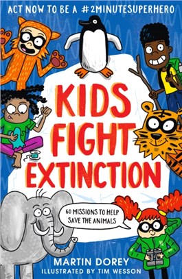 Kids Fight Extinction: How to be a #2minutesuperhero (英國版)(平裝本)