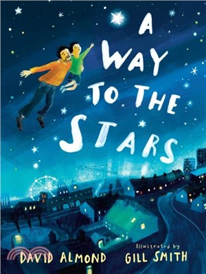 A Way to the Stars (A Guardian Best Children's Book of 2023)