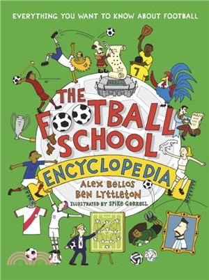 The Football School Encyclopedia：Everything you want to know about football