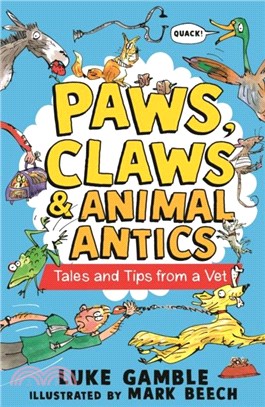 Paws, Claws and Animal Antics: Tales and Tips from a Vet