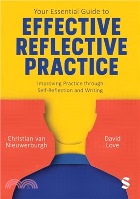 Your Essential Guide to Effective Reflective Practice：Improving Practice through Self-Reflection and Writing