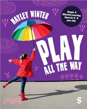 Play All the Way：Simple and Effective Learning Ideas for 4 ??5 year olds