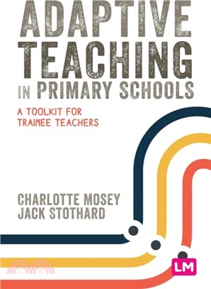 Adaptive Teaching in Primary Schools：A toolkit for trainee teachers