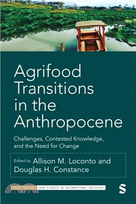 Agrifood Transitions in the Anthropocene：Challenges, Contested Knowledge, and the Need for Change