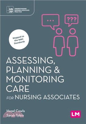 Assessing, Planning and Monitoring Care for Nursing Associates