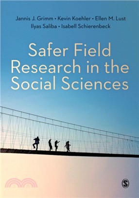 Safer Field Research in the Social Sciences:A Guide to Human and Digital Security in Hostile Environments