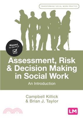 Assessment, Risk and Decision Making in Social Work:An Introduction