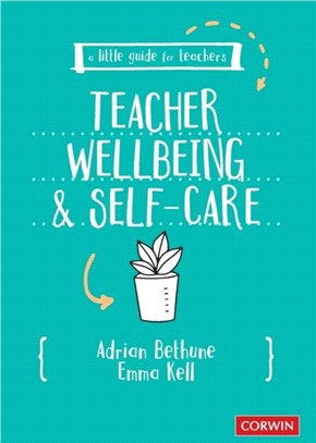 A Little Guide for Teachers: Teacher Wellbeing and Self-care