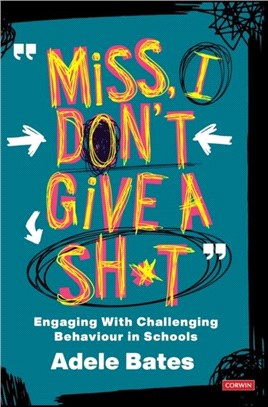 "Miss, I don't give a sh*t":Engaging with challenging behaviour in schools
