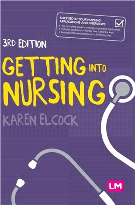 Getting into Nursing：A complete guide to applications, interviews and what it takes to be a nurse