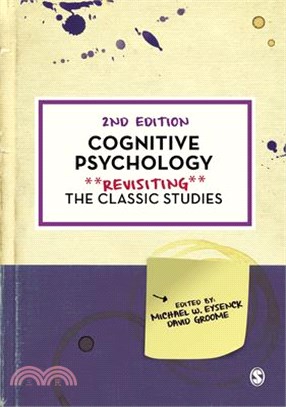 Cognitive Psychology: Revisiting the Classic Studies