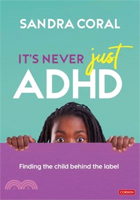 It's Never Just ADHD: Finding the Child Behind the Label