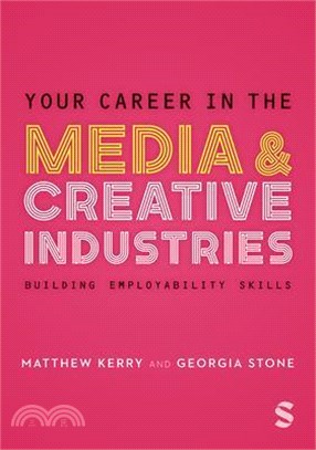 Your Career in the Media & Creative Industries: Building Employability Skills