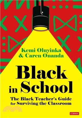 Black in School: The Black Teacher's Guide for Surviving the Classroom