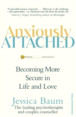 Anxiously Attached : Becoming More Secure in Life and Love