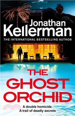 The Ghost Orchid：The gripping new Alex Delaware thriller from the international bestselling author