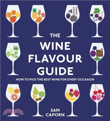 The Wine Flavour Guide：How to Pick the Best Wine for Every Occasion