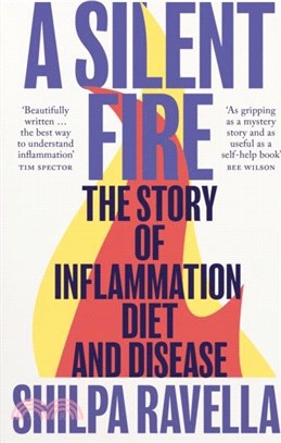 A Silent Fire：The Story of Inflammation, Diet and Disease