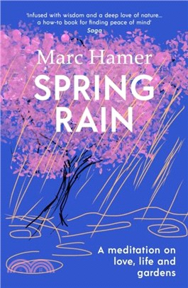Spring Rain：A wise and life-affirming memoir about how gardens can help us heal