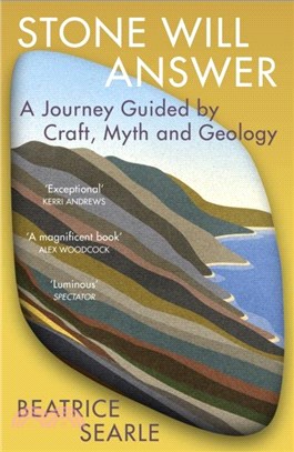 Stone Will Answer：A Journey Guided by Craft, Myth and Geology