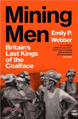 Mining Men：Britain’s Last Kings of the Coalface
