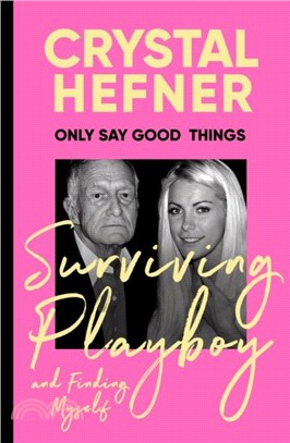 Only Say Good Things：Surviving Playboy and finding myself