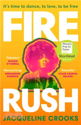 Fire Rush：SHORTLISTED FOR THE WOMEN'S PRIZE FOR FICTION 2023