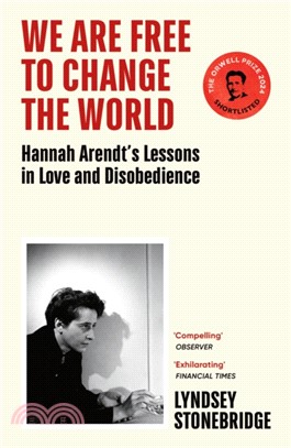 We Are Free to Change the World：Hannah Arendt's Lessons in Love and Disobedience