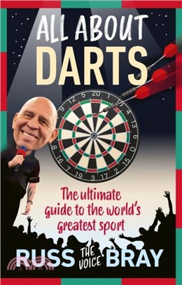 All About Darts：The ultimate guide to the world's greatest sport