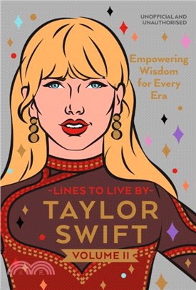 Taylor Swift Lines to Live By Volume 2：Empowering Words of Wisdom for Every Era