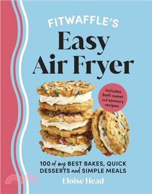 Fitwaffle? Easy Air Fryer：100 of my best bakes, quick desserts and simple meals