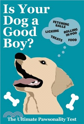 Is Your Dog A Good Boy?：The Ultimate Pawsonality Test for your Dog!
