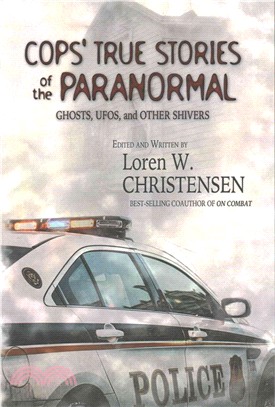 Cops' True Stories of the Paranormal ― Ghost, Ufos, and Other Shivers