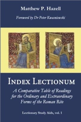 Index Lectionum：A Comparative Table of Readings for the Ordinary and Extraordinary Forms of the Roman Rite