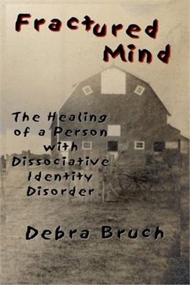 Fractured Mind ― The Healing of a Person With Dissociative Identity Disorder