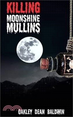 Killing Moonshine Mullins ― And the Aftermath