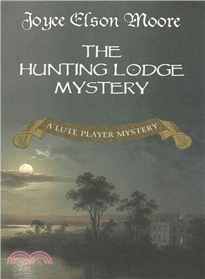 The Hunting Lodge Mystery ― A Lute Player Mystery