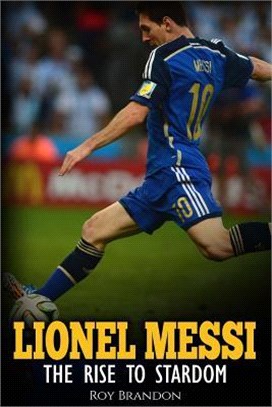 Lionel Messi ― The Rise to Stardom