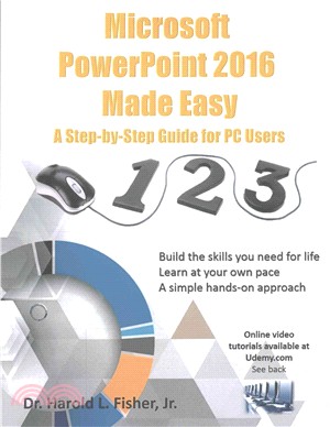 Microsoft Powerpoint 2016 Made Easy ― A Step-by-step Guide for PC Users