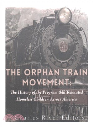 The Orphan Train Movement ― The History of the Program That Relocated Homeless Children Across America