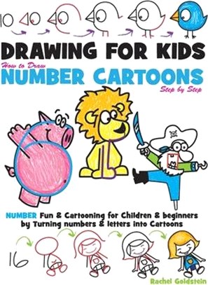Drawing for Kids How to Draw Number Cartoons Step by Step ― Number Fun & Cartooning for Children & Beginners by Turning Numbers & Letters into Cartoons