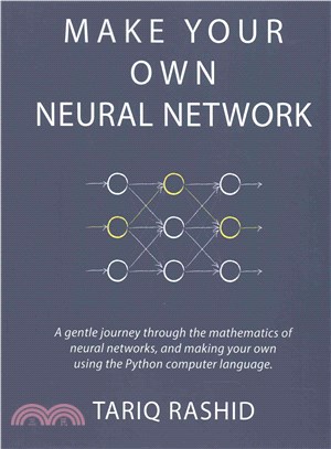 Make Your Own Neural Network ─ A Gentle Journey Through the Mathematics of Neural Networks, and Making Your Own Using the Python Computer Language