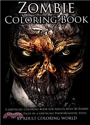 Zombie Coloring Book ― A Greyscale Coloring Book for Adults