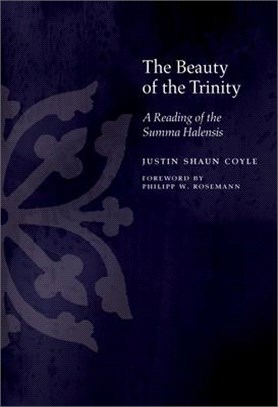 The Beauty of the Trinity: A Reading of the Summa Halensis