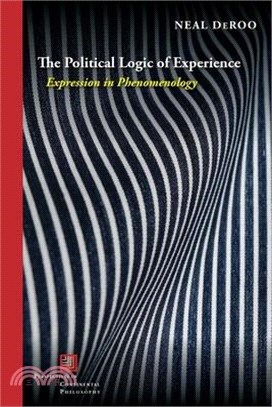 The Political Logic of Experience: Expression in Phenomenology