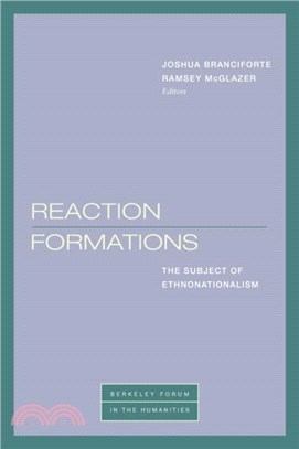 Reaction Formations: The Subject of Ethnonationalism