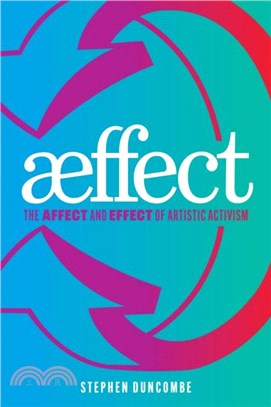 Aeffect：The Affect and Effect of Artistic Activism