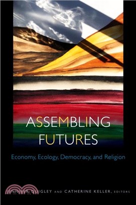 Assembling Futures：Economy, Ecology, Democracy, and Religion