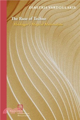 The Ruse of Techne：Heidegger's Magical Materialism